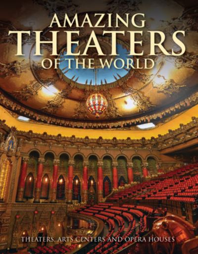 Cover for Dominic Connolly · Amazing Theaters of the World (Hardcover Book) (2022)