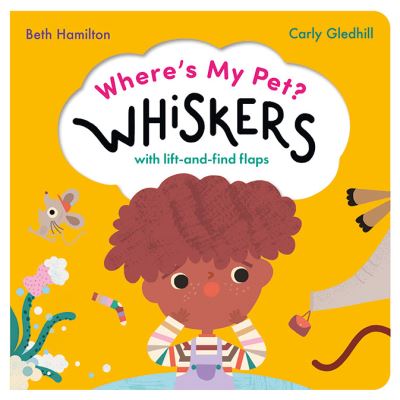 Cover for Beth Hamilton · Where's My Pet? Whiskers: A lift-and-find flap book (Board book) (2024)