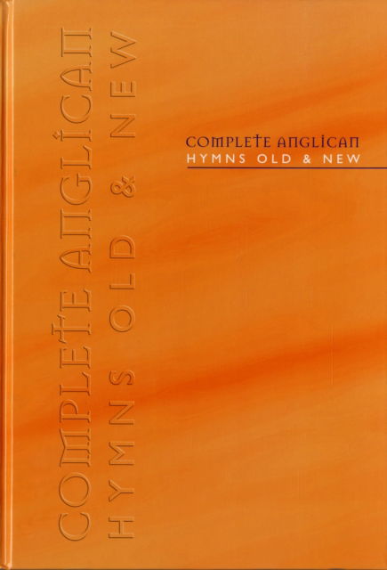 Complete Anglican - Full Music: Hymns Old & New - Kevin Mayhew - Books - Kevin Mayhew Ltd - 9781840035650 - May 1, 2000