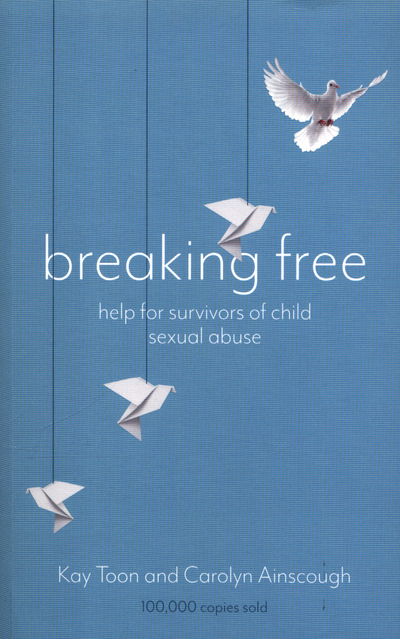 Cover for Kay Toon · Breaking Free: Help For Survivors Of Child Sexual Abuse (Paperback Book) [2 Revised edition] (2019)