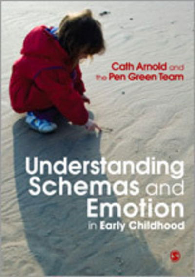 Cover for Cath Arnold · Understanding Schemas and Emotion in Early Childhood (Hardcover Book) (2010)