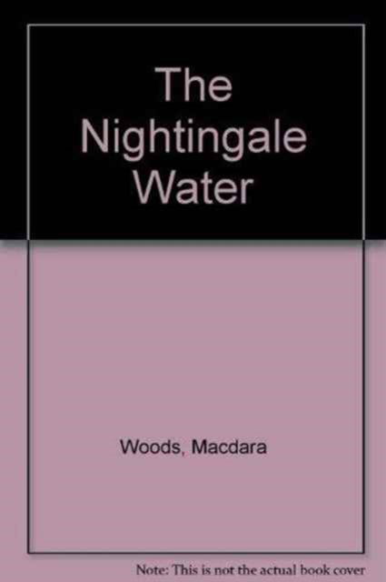 Cover for Macdara Woods · The Nightingale Water (Hardcover Book) (2001)