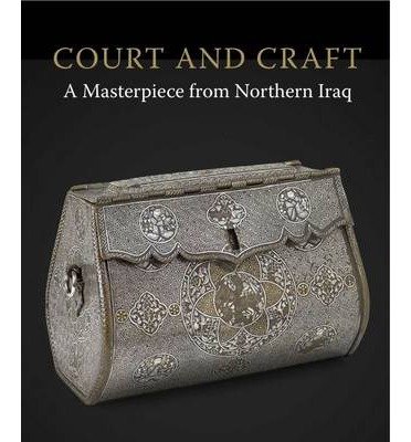 Cover for Rachel Ward · Court &amp; Craft: A Masterpiece from Northern Iraq (Paperback Book) (2014)