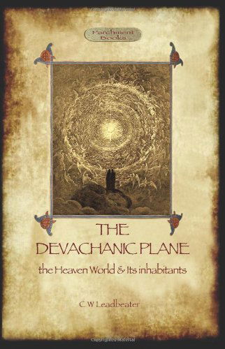 The Devachanic Plane: the Heaven World & Its Inhabitants - Charles Webster Leadbeater - Livros - Aziloth Books - 9781908388650 - 7 de fevereiro de 2012