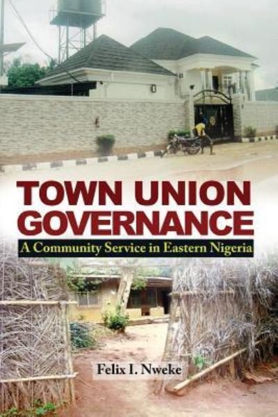 Cover for Felix Nweke · Town Union Governance (Taschenbuch) (2017)