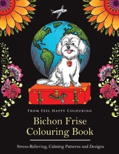 Cover for Feel Happy Colouring · Bichon Frise Colouring Book (Paperback Book) (2021)