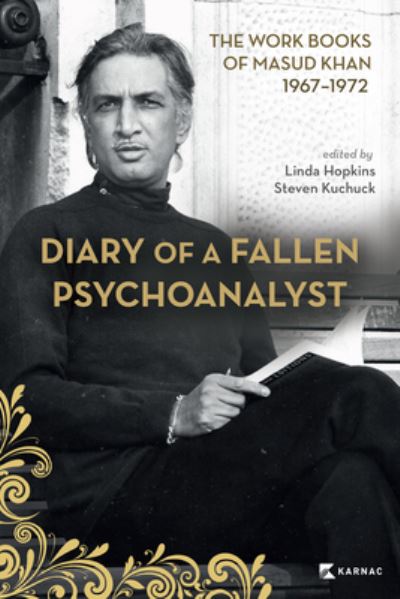 Cover for Brett Kahr · Diary of a Fallen Psychoanalyst: The Work Books of Masud Khan 1967-1972 (Taschenbuch) (2022)