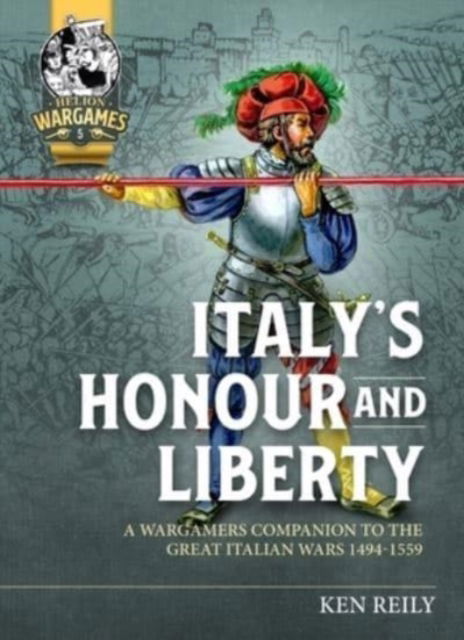Cover for Conrad Cairns · All is Lost, Save Honour: A Wargames Guide to the Italian Wars - Helion Wargames (Paperback Book) (2025)