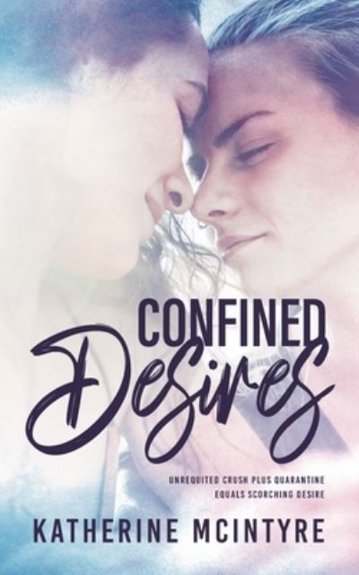 Cover for Katherine McIntyre · Confined Desires (Paperback Book) (2021)