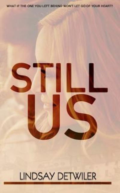 Still Us - Lindsay Detwiler - Książki - Hot Tree Publishing - 9781925655650 - 19 maja 2018