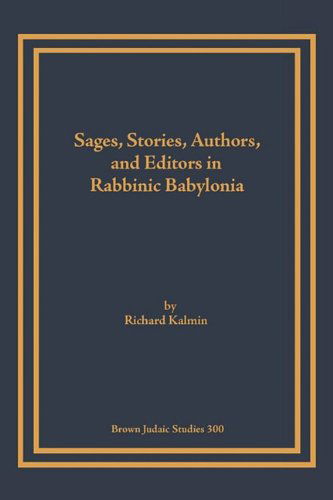 Cover for Richard Kalmin · Sages, Stories, Authors, and Editors in Rabbinic Babylonia (Paperback Bog) (1994)