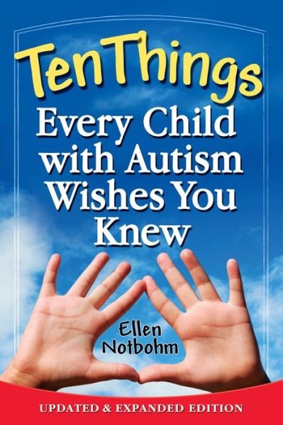 Ten Things Every Child with Autism Wishes You Knew - Ellen Notbohm - Livres - Future Horizons Incorporated - 9781935274650 - 30 novembre 2012