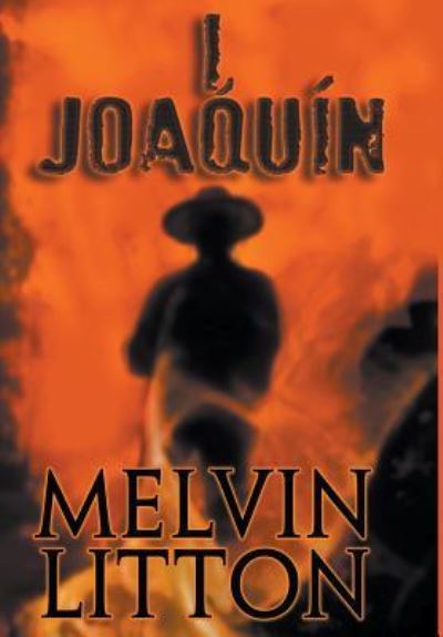 Cover for Melvin Litton · I, Joaquin (Hardcover Book) (2016)