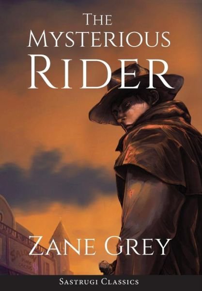 Cover for Zane Grey · The Mysterious Rider (Annotated) (Hardcover Book) (2019)