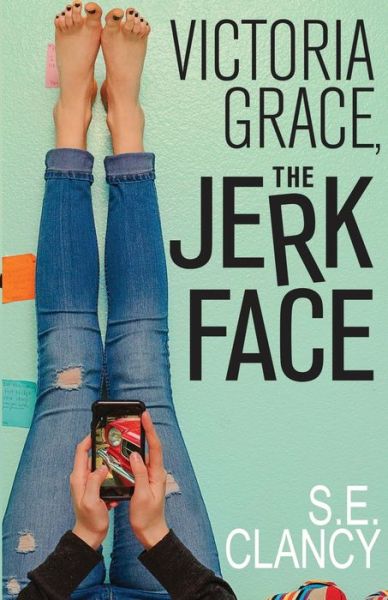 Cover for S E Clancy · Victoria Grace, the Jerkface (Paperback Book) (2020)