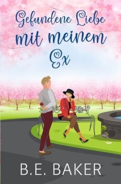 Cover for B. E. Baker · Gefundene Liebe--Mit Meinem Ex (Buch) (2023)