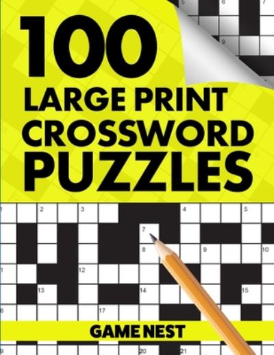 Cover for Game Nest · 100 Large Print Crossword Puzzles: Puzzle Book for Adults (Paperback Book) (2020)