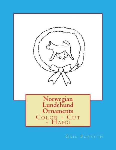 Cover for Gail Forsyth · Norwegian Lundehund Ornaments (Pocketbok) (2017)