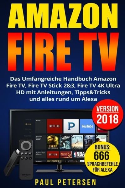 Amazon Fire TV - Paul Petersen - Books - Independently Published - 9781980810650 - April 11, 2018