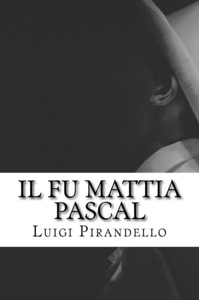 Cover for Luigi Pirandello · Il Fu Mattia Pascal (Paperback Book) (2018)