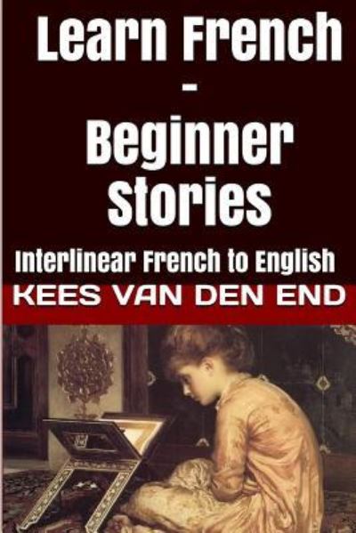 Cover for Kees Van Den End · Learn French - Beginner Stories (Paperback Book) (2016)