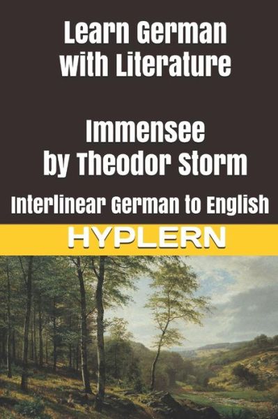 Cover for Kees Van den End · Learn German with Literature : Immensee by Theodor Storm : Interlinear German to English (Pocketbok) (2018)