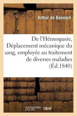 Cover for Bonnard · De L'hemospasie, Ou Deplacement Mecanique Du Sang, Employee Au Traitement De Diverses (Pocketbok) (2016)