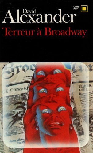 Cover for David Alexander · Terreur a Broadway (Carre Noir) (French Edition) (Paperback Bog) [French edition] (1980)