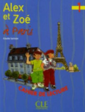 Alex et Zoe a Paris 1: Cahier de lecture - Colette Samson - Książki - Cle International - 9782090316650 - 1 czerwca 2004