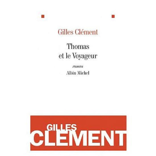 Thomas et Le Voyageur (Romans, Nouvelles, Recits (Domaine Francais)) - Gilles Clement - Books - Albin Michel - 9782226218650 - March 2, 2011