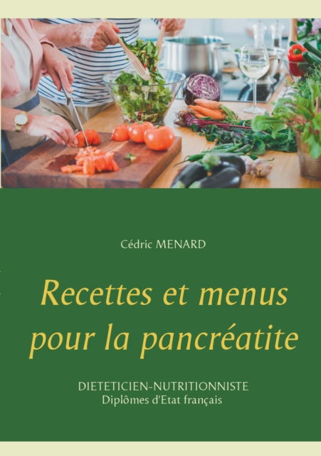 Cover for Cédric Menard · Recettes et menus pour la pancreatite (Paperback Book) (2021)