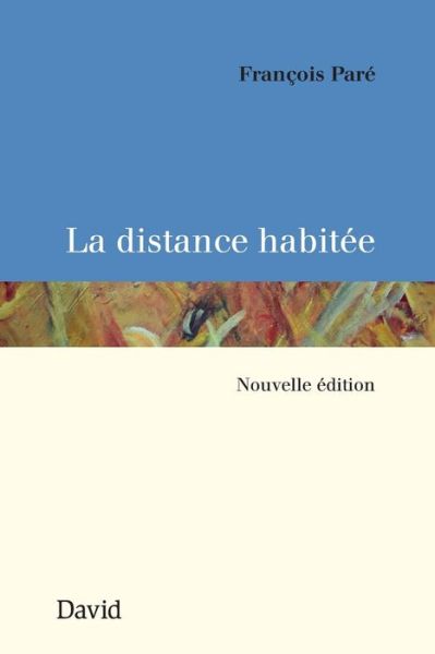 Cover for Francois Pare · La distance habitee (Paperback Book) (2020)