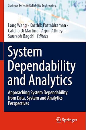Cover for System Dependability and Analytics: Approaching System Dependability from Data, System and Analytics Perspectives - Springer Series in Reliability Engineering (Paperback Book) [2023 edition] (2023)