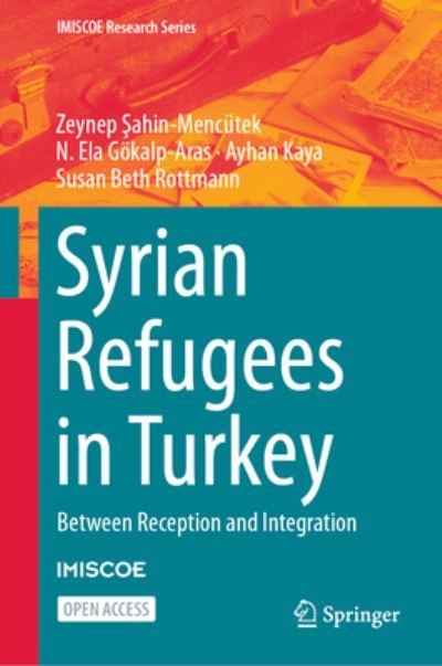 Cover for Zeynep Sahin-Mencutek · Syrian Refugees in Turkey: Between Reception and Integration - IMISCOE Research Series (Hardcover bog) [1st ed. 2023 edition] (2023)
