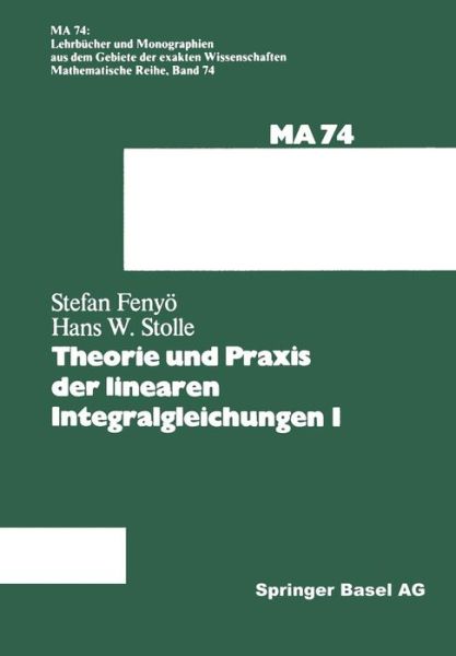 Theorie Und Praxis Der Linearen Integralgleichungen 1 - I S Fenyoe - Books - Springer Basel - 9783034876650 - October 3, 2013