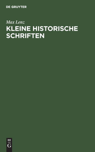 Cover for Max Lenz · Kleine Historische Schriften (Hardcover Book) (1913)