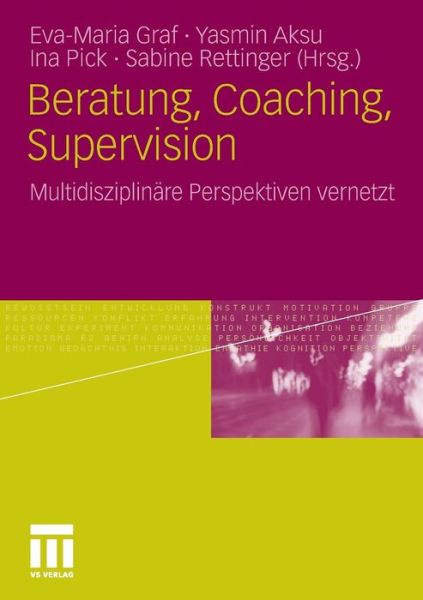 Cover for Eva-maria Graf · Beratung, Coaching, Supervision: Multidisziplinare Perspektiven Vernetzt (Paperback Book) [2012 edition] (2011)