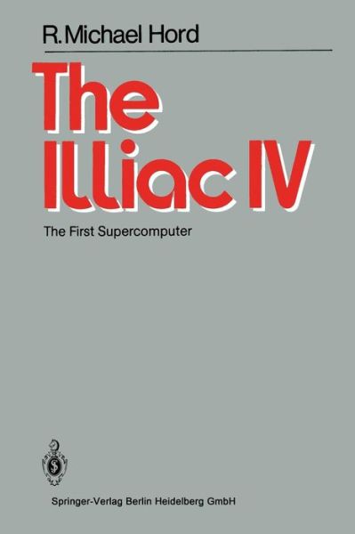 Cover for R.Michael Hord · The Illiac IV: The First Supercomputer (Paperback Book) (1982)