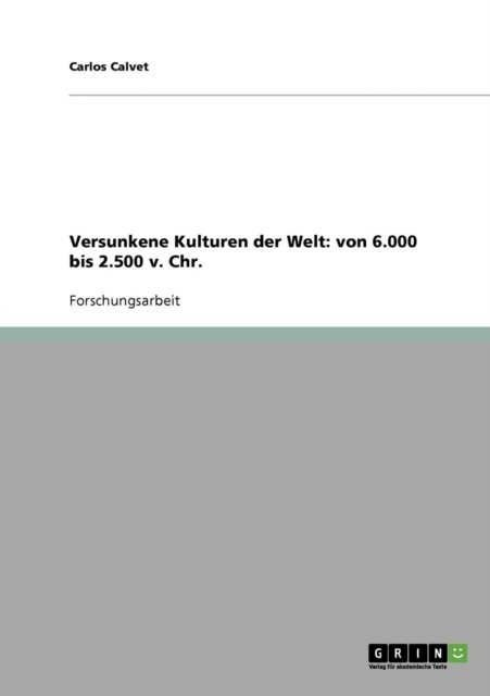 Cover for Carlos Calvet · Versunkene Kulturen der Welt: von 6.000 bis 2.500 v. Chr. (Pocketbok) [German edition] (2007)