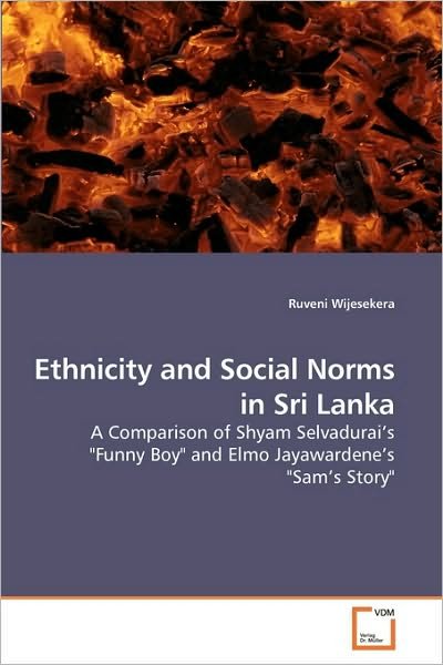 Cover for Ruveni Wijesekera · Ethnicity and Social Norms in Sri Lanka: a Comparison of Shyam Selvadurai?s &quot;Funny Boy&quot; and Elmo Jayawardene?s &quot;Sam?s Story&quot; (Paperback Book) (2010)