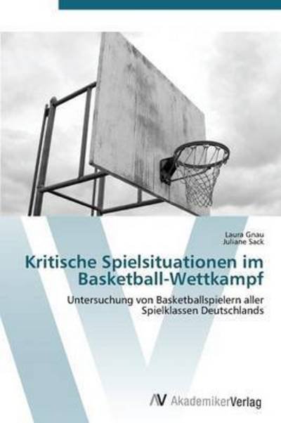 Cover for Gnau Laura · Kritische Spielsituationen Im Basketball-wettkampf (Paperback Bog) (2012)