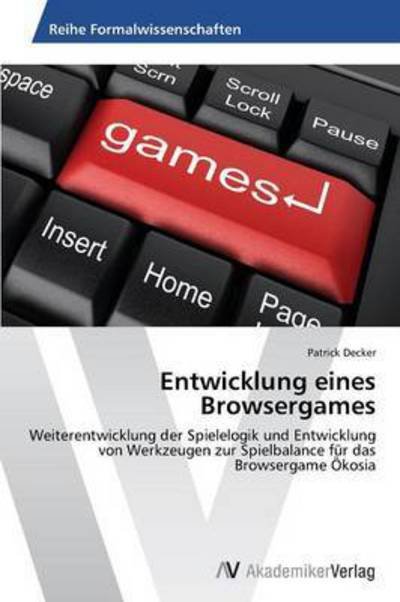 Cover for Decker Patrick · Entwicklung Eines Browsergames (Taschenbuch) (2012)