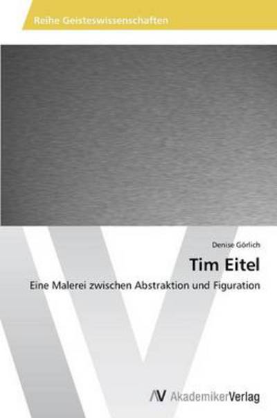 Cover for Denise Görlich · Tim Eitel (Paperback Book) [German edition] (2014)