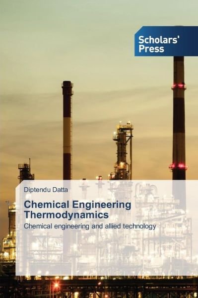 Cover for Datta Diptendu · Chemical Engineering Thermodynamics (Paperback Book) (2015)