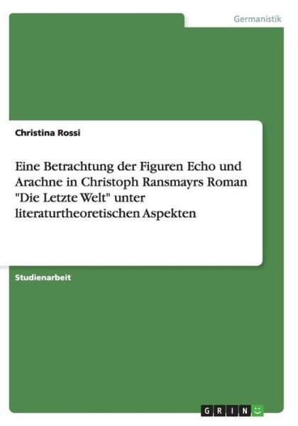 Eine Betrachtung der Figuren Echo - Rossi - Libros -  - 9783656191650 - 25 de mayo de 2012