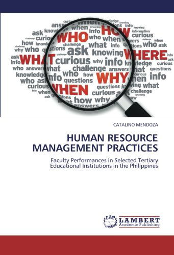 Cover for Catalino Mendoza · Human Resource Management Practices: Faculty Performances in Selected Tertiary Educational Institutions in the Philippines (Paperback Book) (2012)