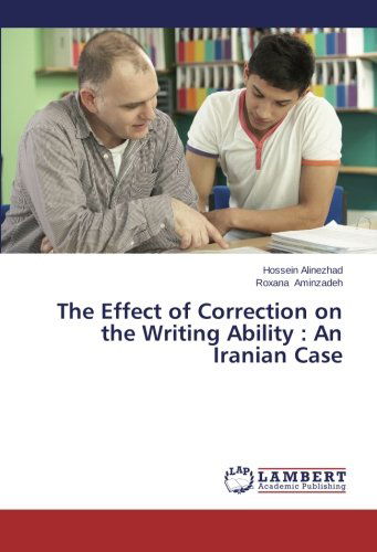 Cover for Roxana Aminzadeh · The Effect of Correction on the Writing Ability : an Iranian Case (Pocketbok) (2014)