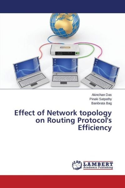 Cover for Das Akinchan · Effect of Network Topology on Routing Protocol's Efficiency (Paperback Book) (2015)