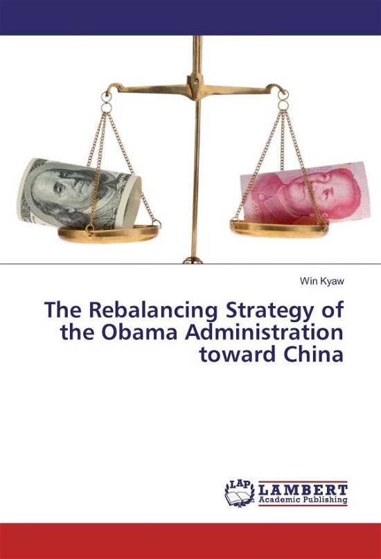 Cover for Kyaw · The Rebalancing Strategy of the Ob (Bok)