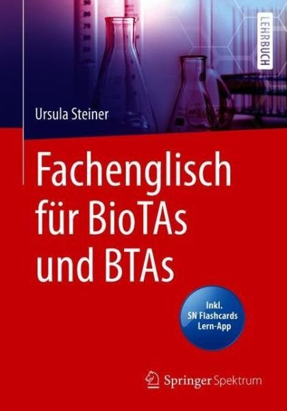 Fachenglisch fuer BioTAs und BTAs - Steiner - Bøger -  - 9783662606650 - 7. juli 2020
